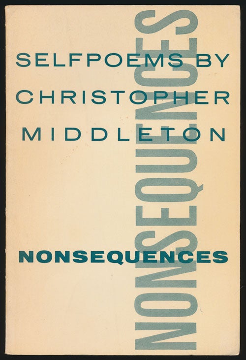 [Item #80255] Nonsequences: Selfpoems. Christopher Middleton.