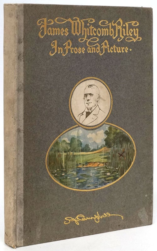 [Item #80287] James Whitcomb Riley in Prose and Picture. John A. Howland.