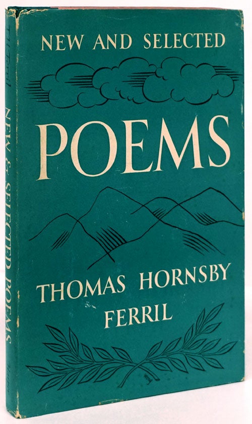 [Item #80374] New and Selected Poems. Thomas Hornsby Ferril.
