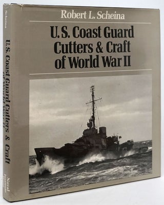 Item #80472] U. S. Coast Guard Cutters & Craft of World War II. Robert L. Scheina