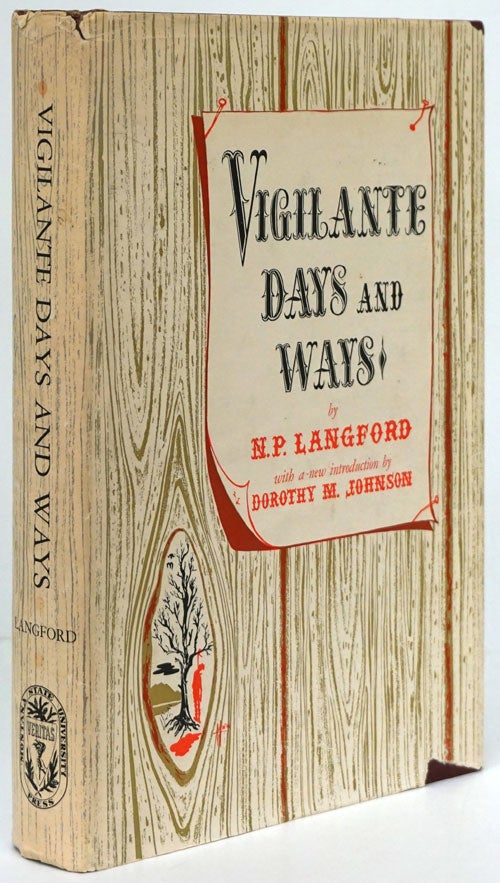 [Item #80531] Vigilante Days and Ways The Pioneers of the Rockies the Makers and Making of Montana, Idaho, Oregon, Washington and Wyoming. Nathaniel Pitt Langford.