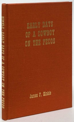 Item #80568] Early Days of a Cowboy on the Pecos. James F. Hinkle