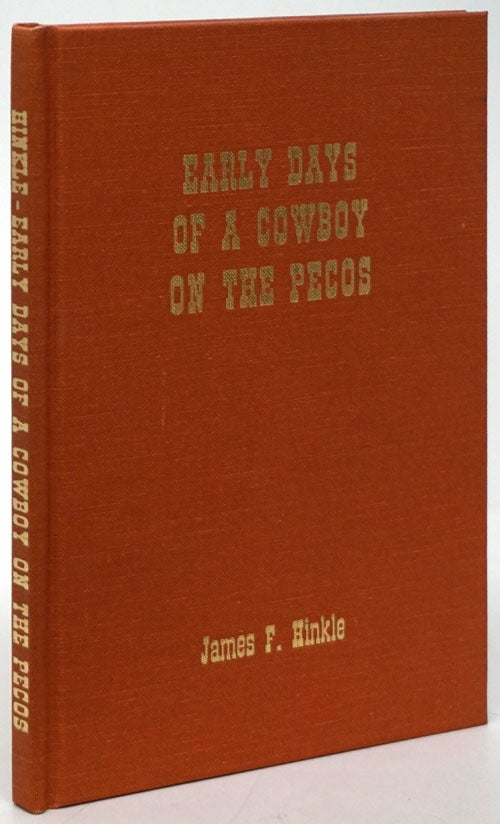 [Item #80568] Early Days of a Cowboy on the Pecos. James F. Hinkle.