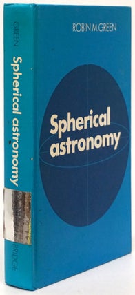Item #80591] Spherical Astronomy. Robin M. Green
