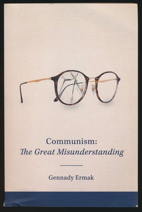 Item #80612] Communism The Great Misunderstanding. Gennady Ermak