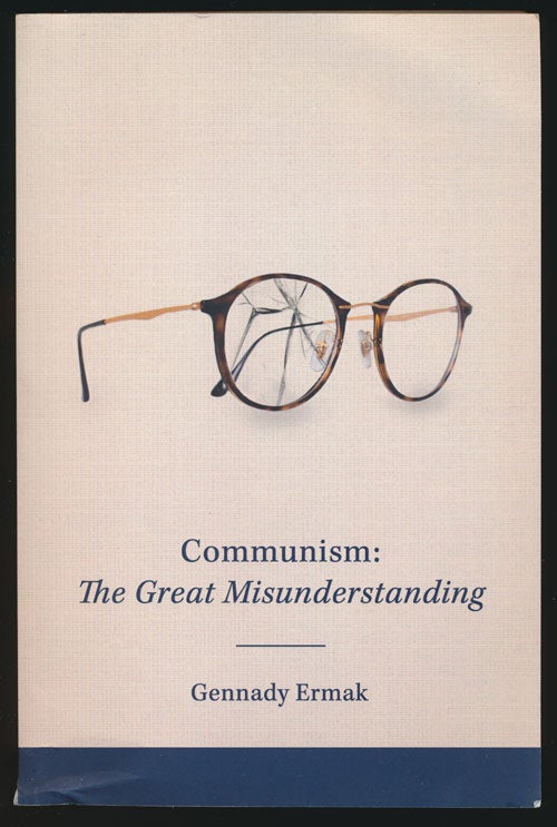 [Item #80612] Communism The Great Misunderstanding. Gennady Ermak.