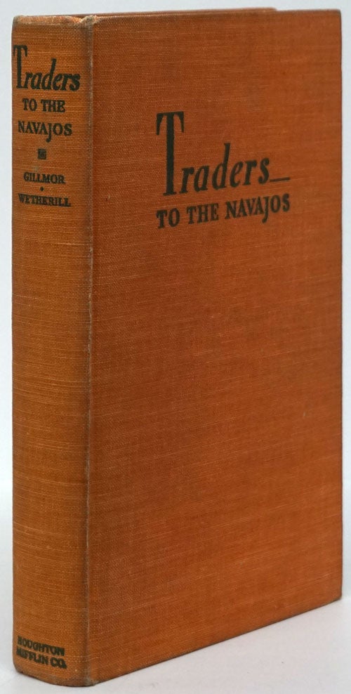[Item #80615] Traders to the Navajos The Story of the Wetherills of Kayenta. Frances Gillmor, Louisa Wade Wetherill.