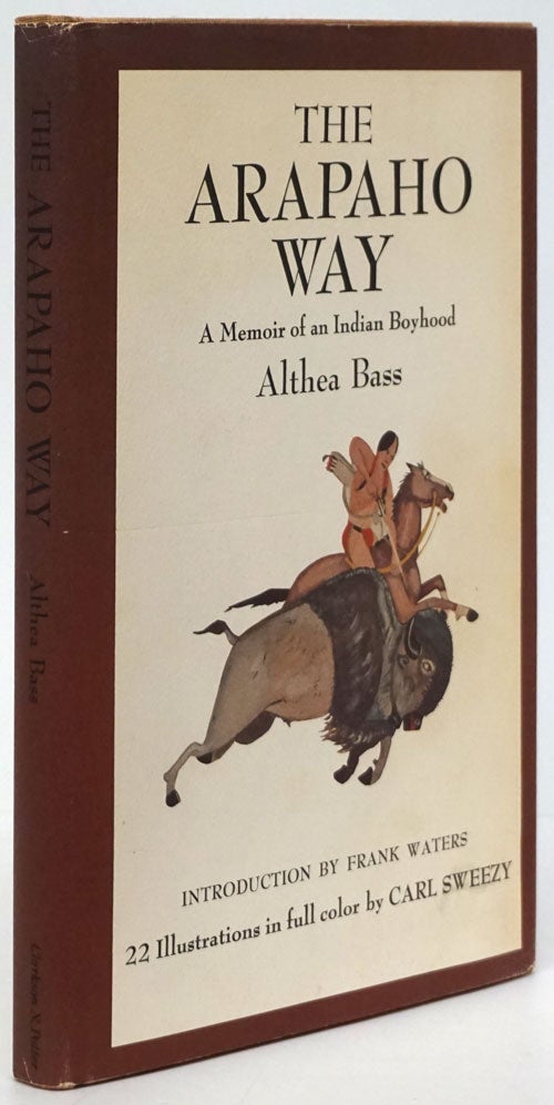 [Item #80617] The Arapaho Way A Memoir of an Indian Boyhood. Carl Sweezy, Althea Bass.