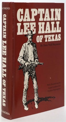 Item #80648] Captain Lee Hall of Texas. Dora Neill Raymond