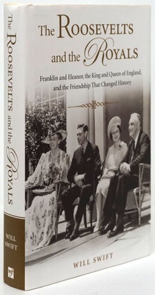 Item #80682] The Roosevelts and the Royals Franklin and Eleanor, the King and Queen of England,...