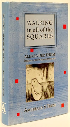 Item #80689] Walking in all of the Squares Alexander Thom: Engineer and Archaeoastronomer....