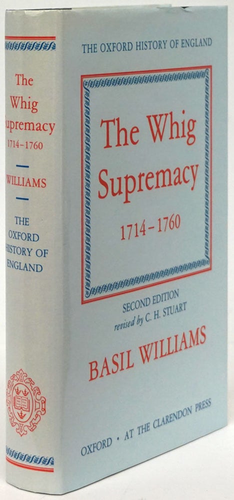 [Item #80703] The Whig Supremacy 1714-1760. Basil Williams.