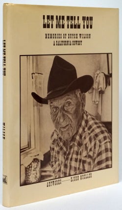 Item #80745] Let Me Tell You Memories of Dutch Wilson a California Cowboy. Dutch Wilson