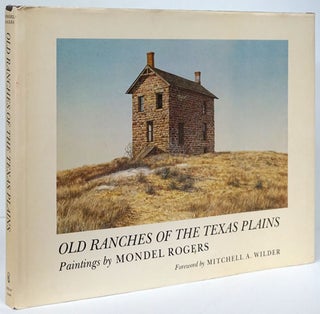 Item #80753] Old Ranches of the Texas Plains. Mondel Rogers