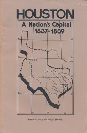 Item #80772] Houston A Nation's Capital 1837-1839