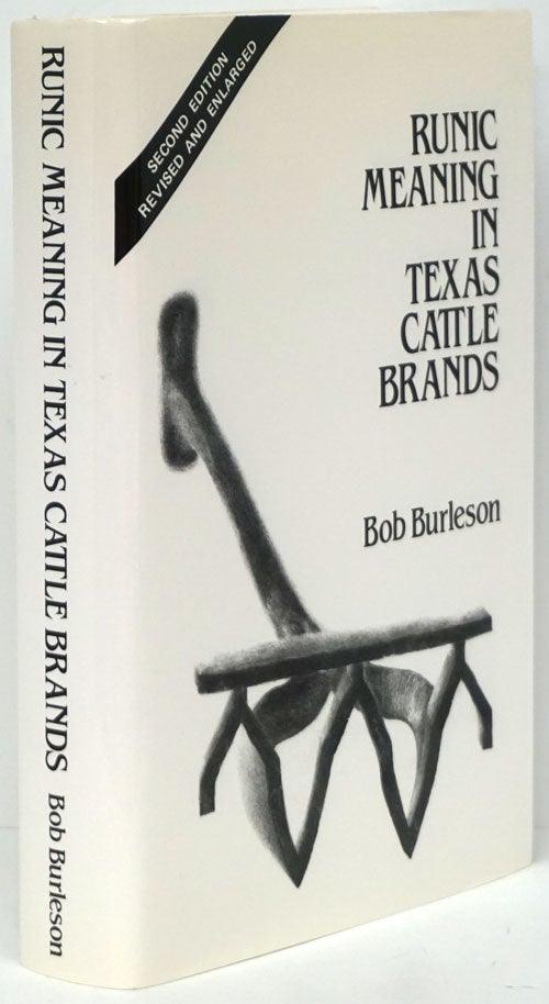 [Item #80785] Runic Meaning in Texas Cattle Brands Plays of the Organic Theatre. Bob Burleson.