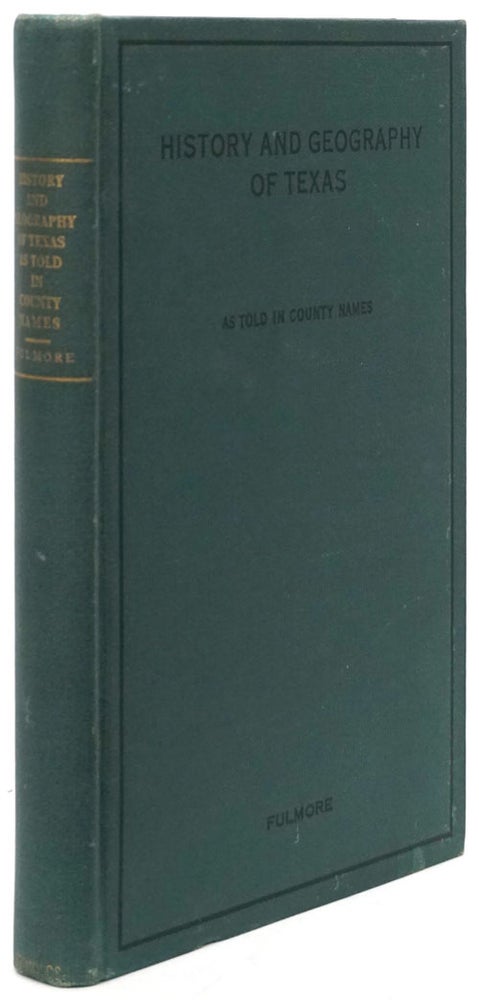 [Item #80827] The History and Geography of Texas As Told in County Names. Z. T. Fulmore.