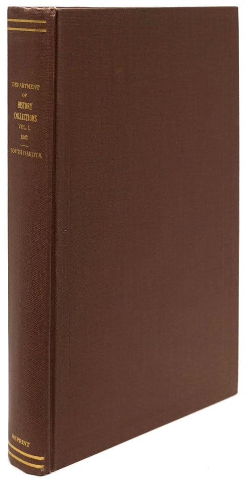 [Item #80839] South Dakota Historical Collections Illustrated with Maps and Engravings Volume I, 1902. South Dakota State Historical Society.