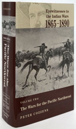 Item #80851] Eyewitnesses to the Indian Wars, 1865-1890 (Volume II) The Wars for the Pacific...