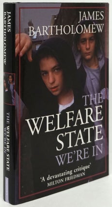 Item #80858] The Welfare State We're In. James Bartholomew
