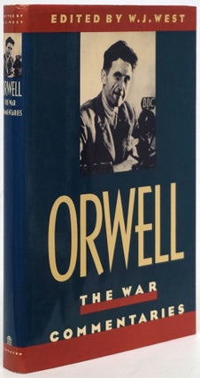 Item #80916] Orwell The War Commentaries. George Orwell, W. J. West