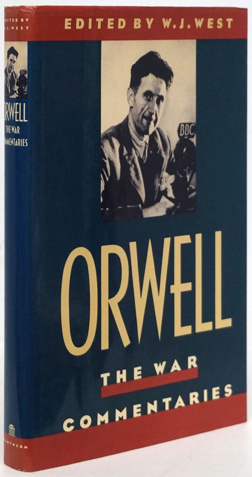 [Item #80916] Orwell The War Commentaries. George Orwell, W. J. West.
