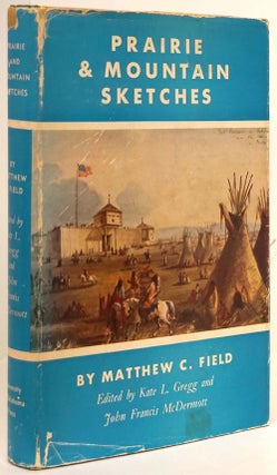 Item #80983] Prairie & Mountain Sketches Collected by Clyde and Mae Reed Porter. Matthew C. Field