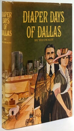 Item #80985] Diaper Days of Dallas. Ted Dealey
