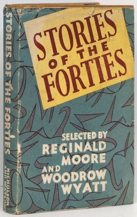 Item #81014] Stories of the Forties Volume I. Reginald Moore, Woodrow Wyatt, V. S. Pritchett,...