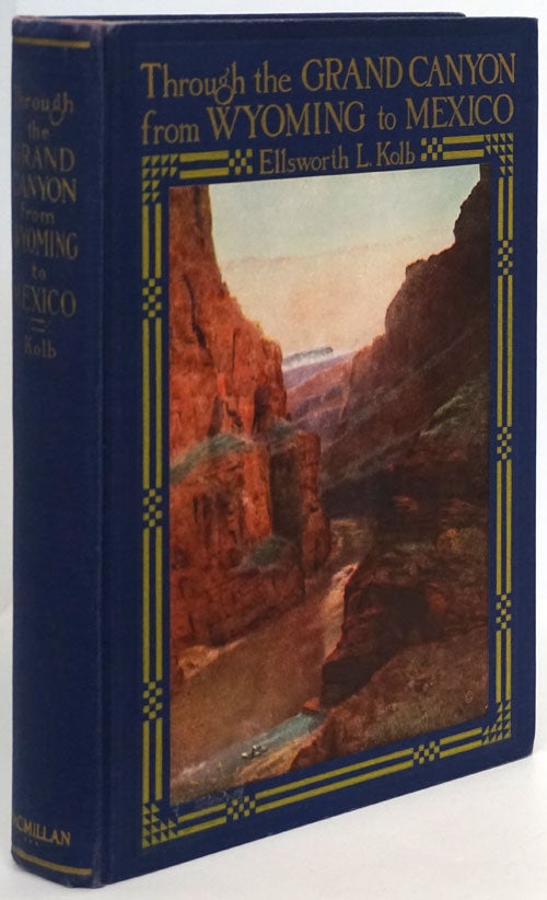 [Item #81042] Through the Grand Canyon from Wyoming to Mexico With a Foreword by Owen Wister. Ellsworth L. Kolb.