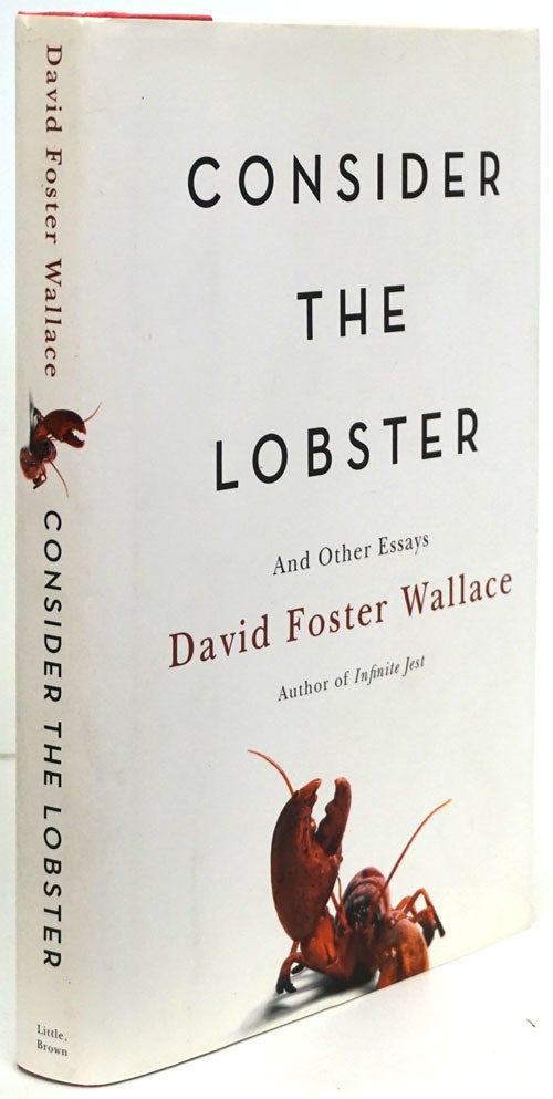 [Item #81118] Consider the Lobster And Other Essays. David Foster Wallace.