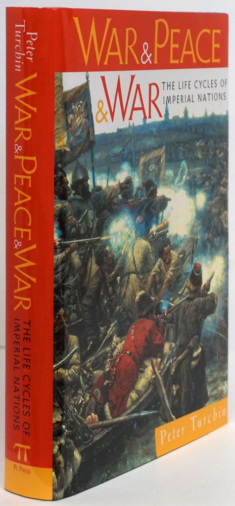 [Item #81121] War & Peace & War The Life Cycles of Imperial Nations. Peter Turchin.
