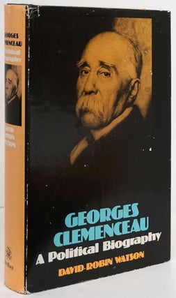 Item #81158] Georges Clemenceau A Political Biography. David Robin Watson