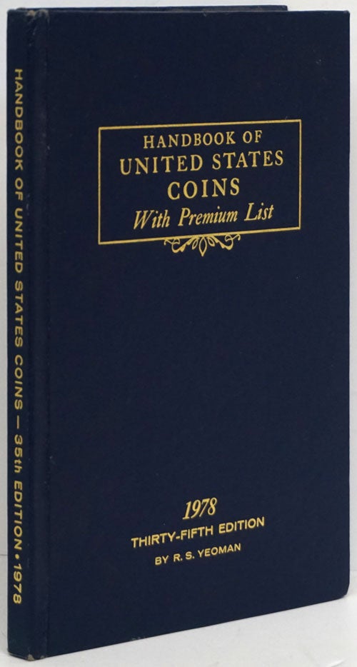 [Item #81262] Official Blue Book of United States Coins 1978 Handbook of United States Coins with Premium List Thirty-Fifth Edition. R. S. Yeoman.