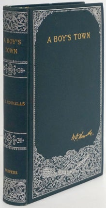 Item #81280] A Boy's Town Described for "Harper's Young People" W. D. Howells