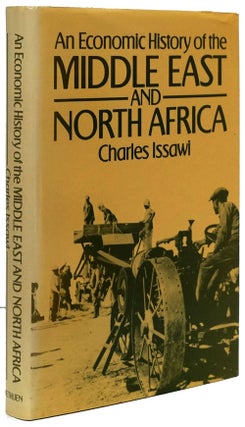 Item #81301] An Economic History of the Middle East and North Africa. Charles Issawi