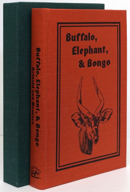 [Item #81308] Buffalo, Elephant, & Bongo Alone in the Savannas and Rain Forests of the Cameroon. Dr. Reinald Von Meurers.
