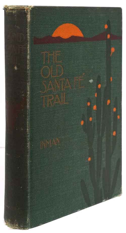 [Item #81448] The Old Santa Fe Trail The Story of a Great Highway. Colonel Henry Inman.