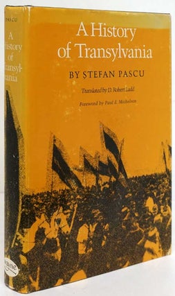 Item #81622] A History of Transylvania Translated by D. Robert Ladd. Stefan Pascu