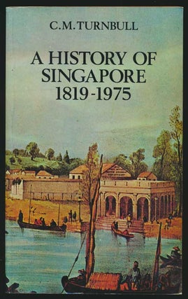 Item #81626] A History of Singapore 1819-1975. C. M. Turnbull