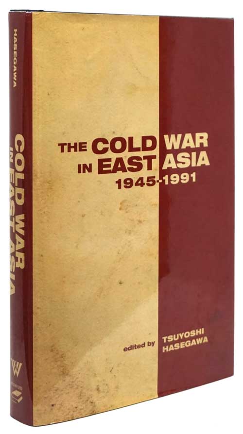 [Item #81663] The Cold War in East Asia 1945-1991. Tsuyoshi Hasegawa.