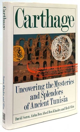 Item #81673] Carthage Uncovering the Mysteries and Splendors of Ancient Tunisia. David Soren,...