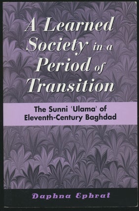 Item #81715] A Learned Society in a Period of Transition The Sunni 'ulama' of Eleventh-Century...