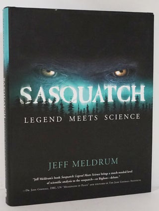 Item #81744] Sasquatch Legend Meets Science. Jeff Meldrum