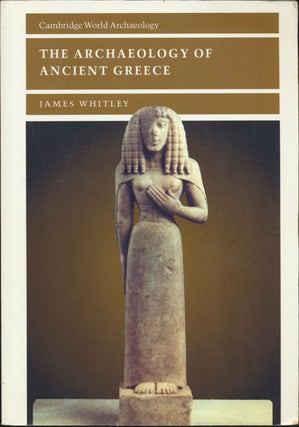 Item #81758] The Archaeology of Ancient Greece. James Whitley