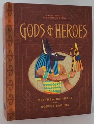 Item #81795] Gods & Heroes Encyclopedia Mythologica. Matthew Reinhart, Robert Sabuda