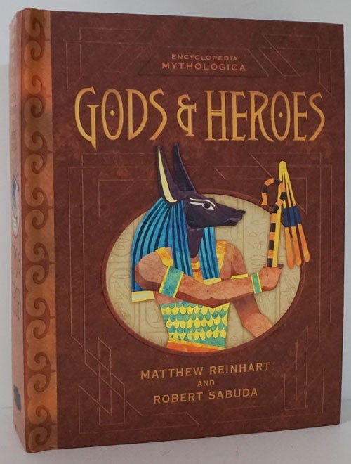 [Item #81795] Gods & Heroes Encyclopedia Mythologica. Matthew Reinhart, Robert Sabuda.