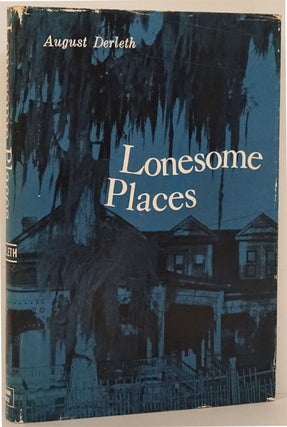 Item #81830] Lonesome Places. August Derleth