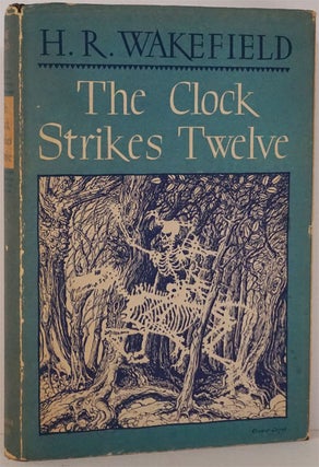 Item #81834] The Clock Strikes Twelve. H. R. Wakefield