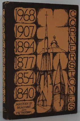 Item #81862] Cornerstones a History of Beaumont and Methodism 1840-1968. Rosa Dieu Crenshaw, W W....